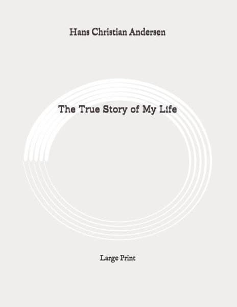 Cover for Hans Christian Andersen · The True Story of My Life (Paperback Book) (2020)