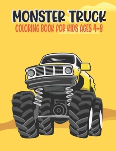 Monster Truck Coloring Book for Kids Ages 4-8 - Ssr Press - Bøger - Independently Published - 9798669955069 - 27. juli 2020