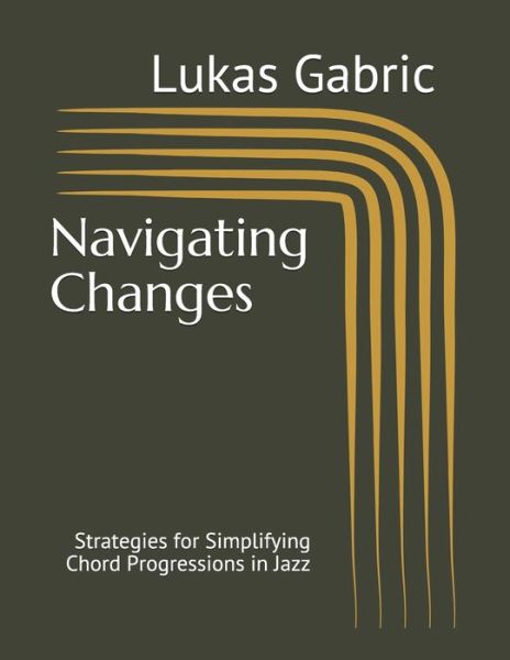 Cover for Lukas Gabric · Navigating Changes (Paperback Book) (2020)