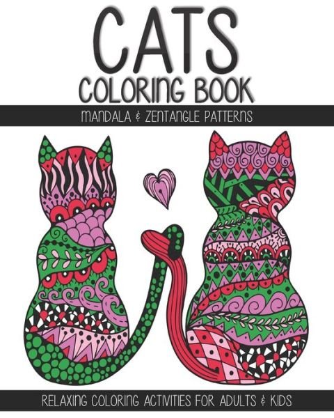 Books, J and I · Cats Coloring Book: Mandala & Zentangle patterns. Relaxing coloring activities for Adults & Kids (Paperback Bog) (2020)
