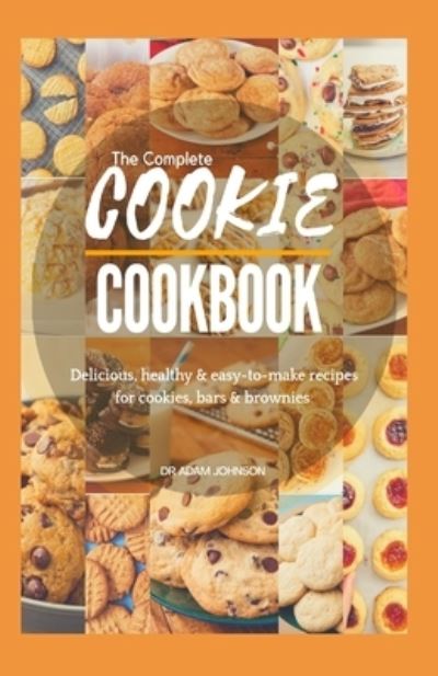 Cover for Adam Johnson · The Complete Cookie Cookbook (Paperback Bog) (2020)