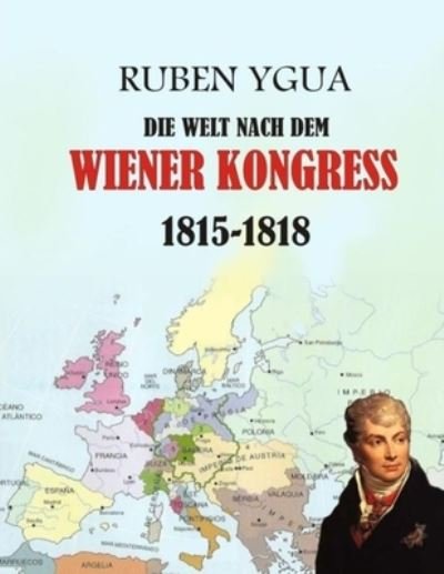 Cover for Ruben Ygua · Die Welt Nach Dem Wiener Kongress (Paperback Bog) (2021)