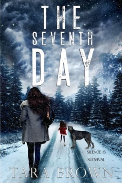 The Seventh Day - Tara Brown - Books - Independently Published - 9798723714069 - April 14, 2014