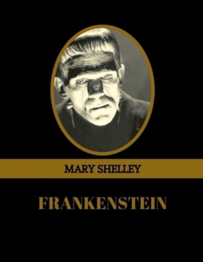 Frankenstein by Mary Shelley (Illustrated) - Mary Shelly - Books - Independently Published - 9798726359069 - March 22, 2021