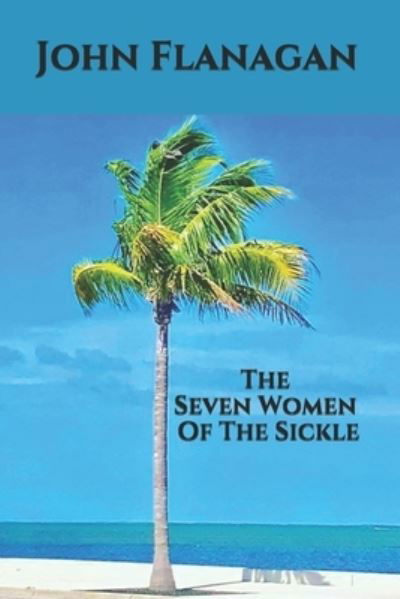 Cover for John Flanagan · The Seven Women Of The Sickle (Pocketbok) (2021)