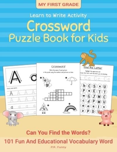 Cover for P R Funny · My First Grade Learn to Write Activity, Crossword Puzzle Book for Kids (Paperback Book) (2021)