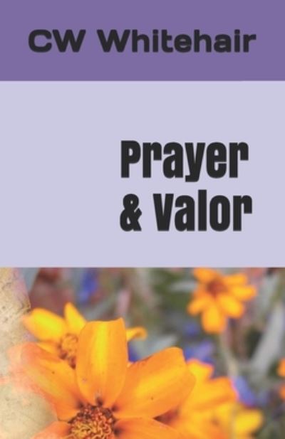 Cover for Rhonda-Lee Whitehair · Prayer &amp; Valor (Paperback Book) (2021)