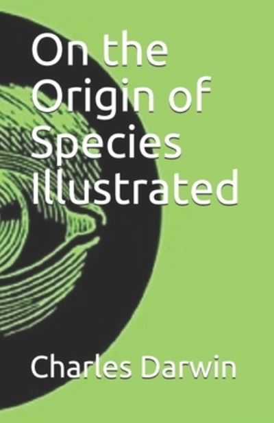 Cover for Charles Darwin · On the Origin of Species Illustrated (Paperback Book) (2021)