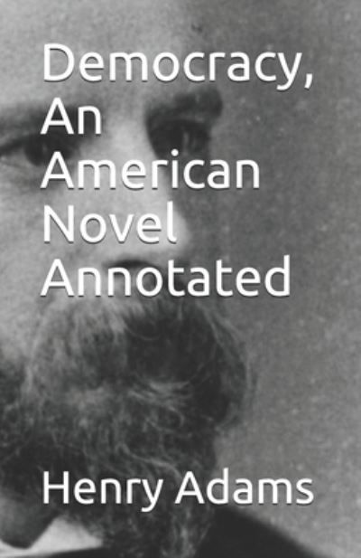 Cover for Henry Adams · Democracy, An American Novel Annotated (Pocketbok) (2021)