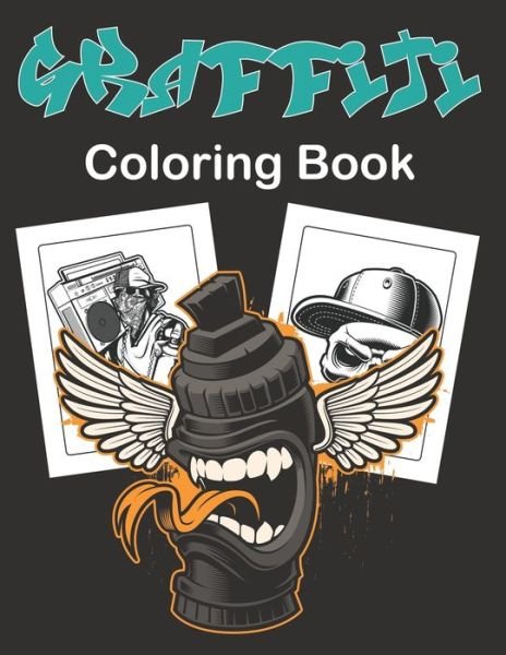 Cover for Magdalena Ledbetter Press · Graffiti Coloring Book: A Street Art Coloring Book Gift for Teens and Adults - Graffiti Fonts, Walls, Guns, Gangsters, Hooligans, Sugar Skull and more Page (Taschenbuch) (2021)