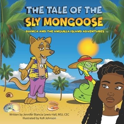 Cover for C Jennifer Biancia Lewis-Hall Msj · The Tale Of The Sly Mongoose: Bianca and The Anguilla Adventures (Pocketbok) (2022)