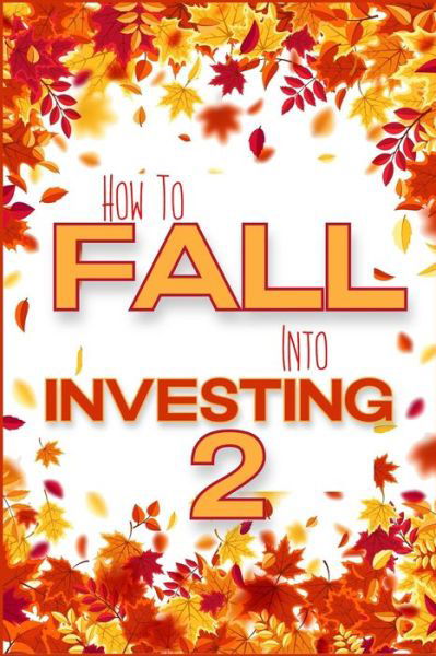 Cover for Joshua King · How to FALL into Investing 2: Tis' the Season of Dividends - Diverse Entrepreneurs (Taschenbuch) (2022)
