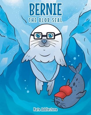 Cover for Nate Addlestone · Bernie the Blob Seal (Paperback Book) (2022)