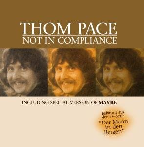 Not in Compliance - Thom Pace - Musik - COUNTRY ROADS - 0090204686070 - 24. juli 2003