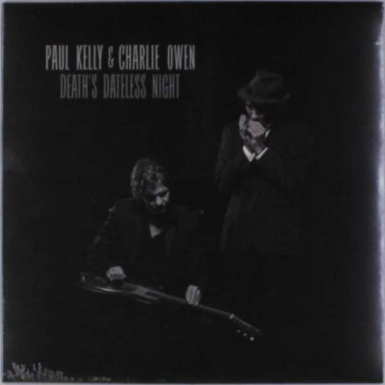 Paul Kelly / Charlie Owen · DeathS Dateless Night (LP) (2016)