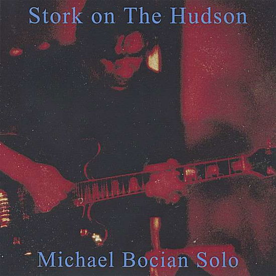 Stock On The Hudson - Bocian Michael - Música - CD Baby - 0634479497070 - 23 de maio de 2006