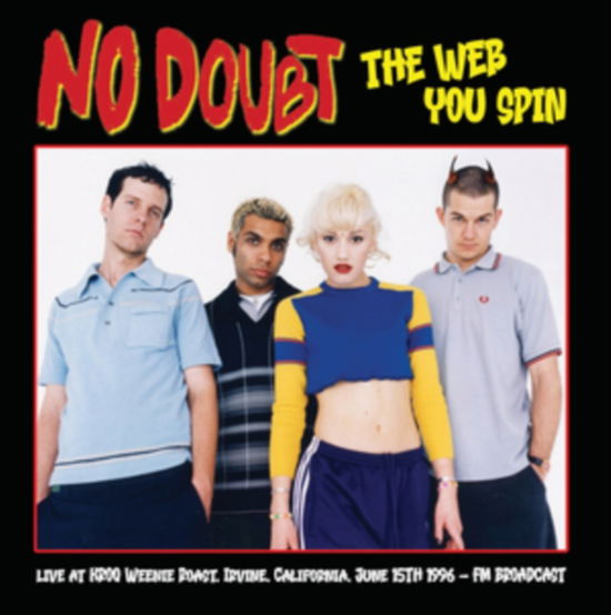 The Web You Spin: Live At KROQ Weenie Roast. Irvine. California. June 15th 1996 - FM Broadcast - No Doubt - Música - MIND CONTROL - 0637913880070 - 1 de dezembro de 2023