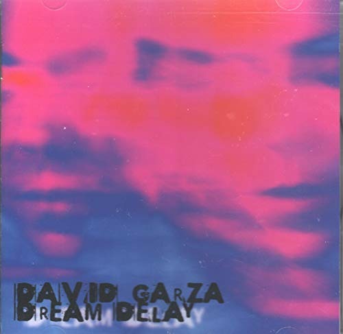 Cover for David Garza · Dream Delay (CD) (2018)