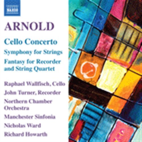 Arnold / Cello Concerto - Wallfisch / Northern Co / Howarth - Musiikki - NAXOS - 0747313264070 - maanantai 29. elokuuta 2011