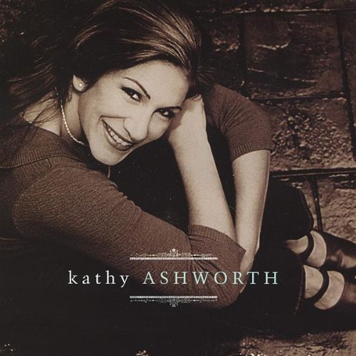 Kathy Ashworth - Kathy Ashworth - Musik - CD Baby - 0827912006070 - 20. juli 2004