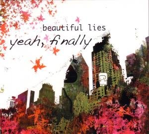 Yeah Finally - Beautiful Lies - Muziek - CD Baby - 0884501157070 - 30 juni 2009