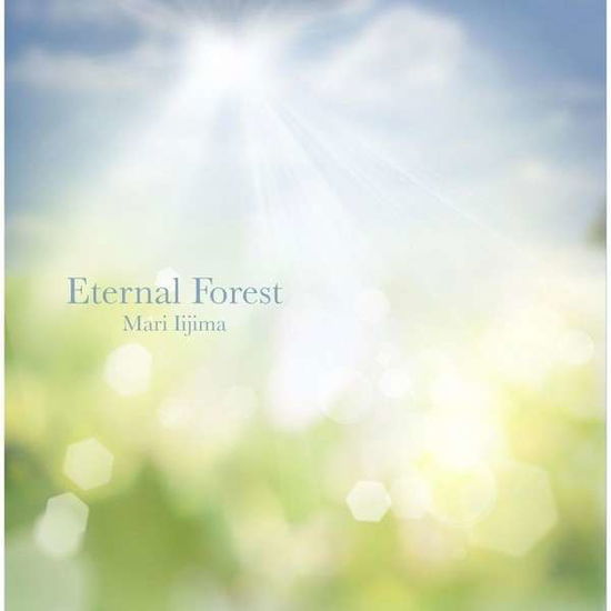 Eternal Forest - Mari Iijima - Music - Marimusic - 0888174166070 - August 17, 2013