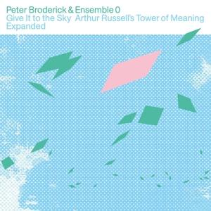 Cover for Peter &amp; Ensemble 0 Broderick · Give It To The Sky (CD) (2023)