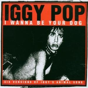 Cover for Iggy Pop · I Wanna Be Your Dog (CD) (2006)
