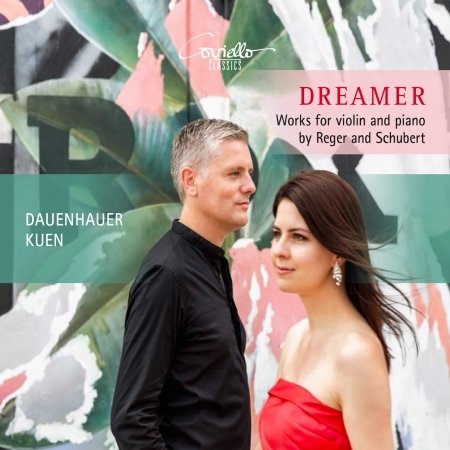 Cover for Anna Sophie Dauenhauer / Lukas Maria Kuen · Dreamer Works For Violin &amp; Piano - Reger &amp; Schubert (CD) (2019)