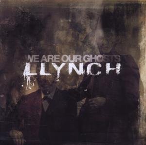 Llynch · We Are Our Ghosts (CD) (2017)