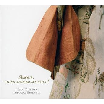 Cover for Oliveira / Ludovice Ensemble · Amour Viens Animer Ma Voix French Bass (CD) [Digipak] (2012)