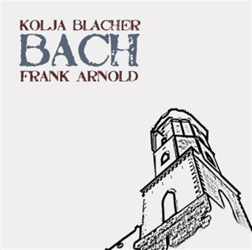 J.s. Bach - Partiten for Violine 2&3 - Kolia Blacher / Frank Arnold - Musik - CADIZ - PHIL.HARMONIE - 4250317416070 - 6. april 2018