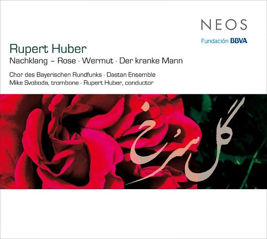 Cover for Chor Des Bayerischen Rundfunks / Dastan Ensemble / Mike Svoboda / Rupert Huber · Nachklang - Rose / Wermut / Der Kranke Mann (CD) (2018)