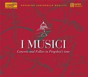 Cover for I Musici · Concerts &amp; Follies in Pergolesi's Time (CD) (2012)