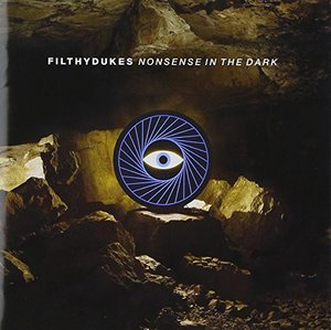 Cover for Filthy Dukes · Nonsense in the Dark (CD) (2009)