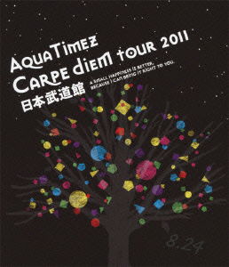 Cover for Aqua Timez · Aqua Timez `carpe Diem Tour 2011` Nippon Budokan (MBD) [Japan Import edition] (2011)