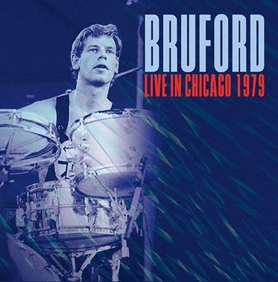 Cover for Bruford · Live In Chicago 1979 (CD) [Japan Import edition] (2022)