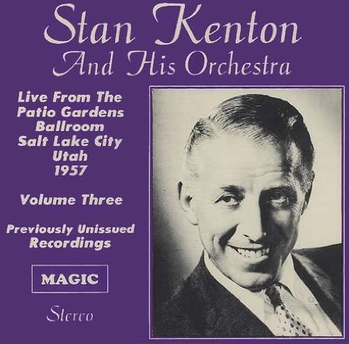 Cover for Kenton, Stan &amp; His Orchestra · Patio Gardens Vol.3 (CD) (2006)
