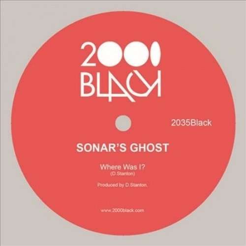 Where Was I - Sonar's Ghost - Muzyka - 2000 BLACK - 5050580633070 - 26 maja 2015