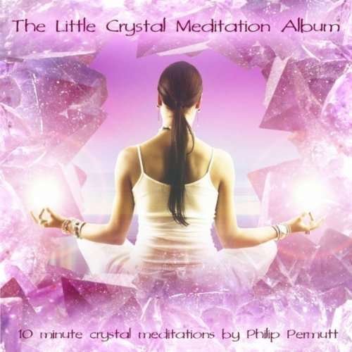 Cover for Philip Permutt · Little Crystal Meditation Album (CD) (2008)
