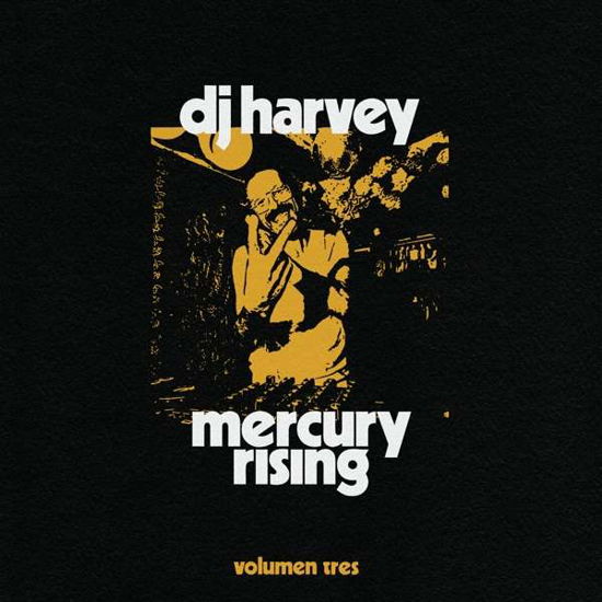 Cover for Various Artists · Dj Harvey Is The Sound Of Mercury Rising Volumen Tres (CD) (2021)