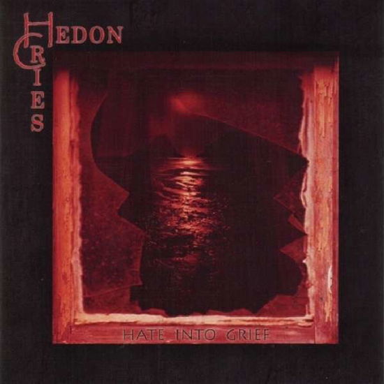 Cover for Hedon Cries · Hate into Grief (CD) (2015)