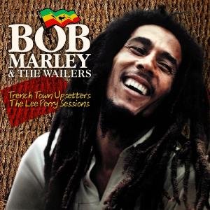 Cover for Bob Marley &amp; the Wailers · Trench Town Upsetters - the Lee Perry Sessions (CD) (2014)