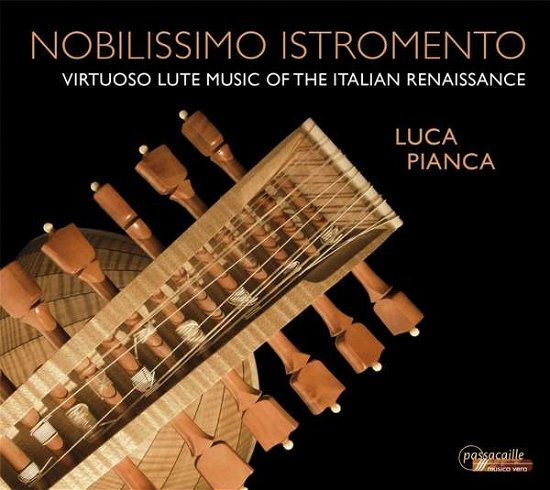Cover for Luca Pianca · Nobilissimo Istromento: Virtuoso Lute Music of the Ital (CD) (2021)