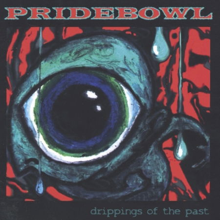 Cover for Pridebowl · Pridebowl-drippings of the Past (CD)