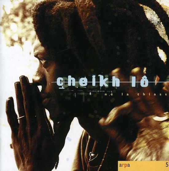 Cover for Cheikh Lo · Ne La Thiass (CD) (2018)