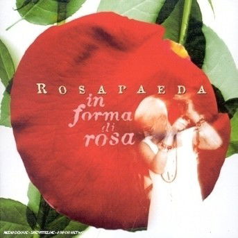 In Forma Di Rosa - Rosapaeda - Musiikki - FELMAY - 8028156001070 - torstai 28. maaliskuuta 2002