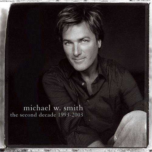 Michael W. Smith · Second Decade 1993-2003 (CD) (2008)