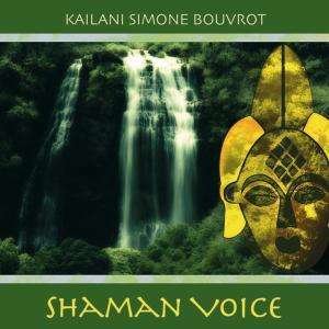 Cover for Simone Kailani Bouvrot · Shaman Voice (CD) (2006)