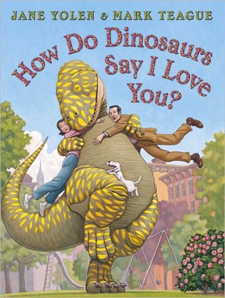 How do Dinosaurs Say I Love You? - Jane Yolen - Books - HarperCollins Publishers - 9780007347070 - February 4, 2010